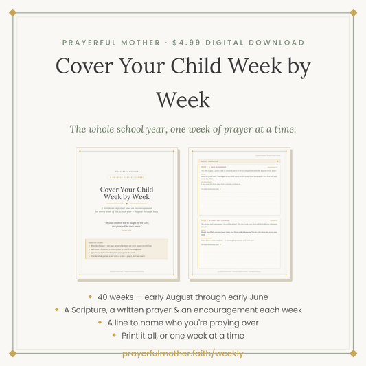 Cover Your Child Week by Week — School-Year Weekly Prayer Journal (40 Weeks, Printable)